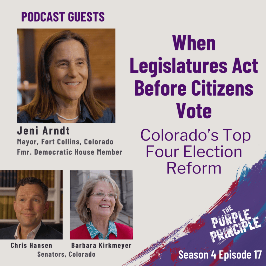 Episode artwork featuring the episode title “When LEgislatures Act Before Citizens Vote: Colorado’s Top Four Election Reform” and featured guests: Jeni Arndt, Chris Hansen, and Barbara Kirkmeyer.